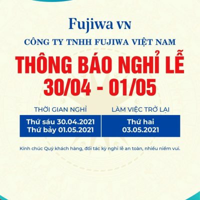 THÔNG BÁO NGHỈ LỄ 30.4 1.5 FUJIWA