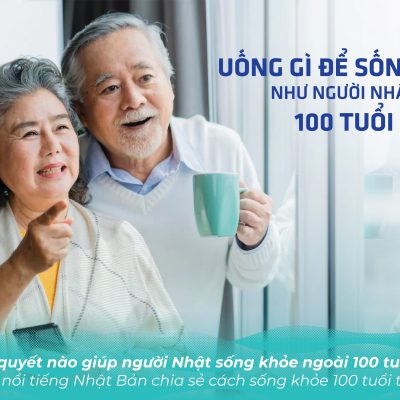 “Uống Gì Để Sống Thọ Như Người Nhật 100 Tuổi”